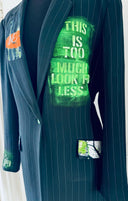 "If I'm too much look for less" Long Jacket